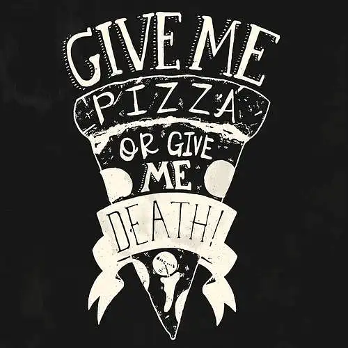 Me Dê Pizza ou Me Dê Morte!